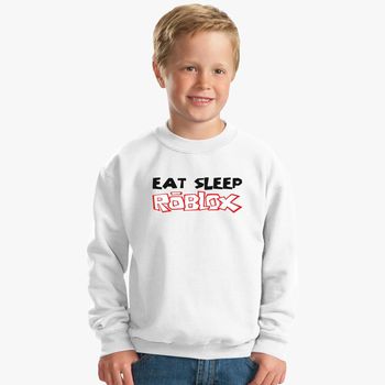 Eat Sleep Roblox Kids Sweatshirt Kidozi Com - eat sleep roblox t shirt t shirt shirts long sleeve