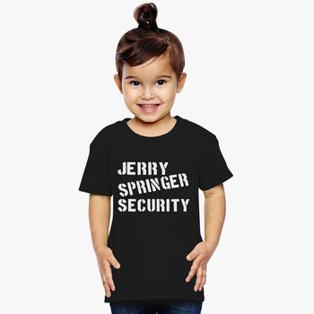 Aannames, aannames. Raad eens Maak plaats Spruit Jerry Springer Security Toddler T-shirt | Kidozi.com
