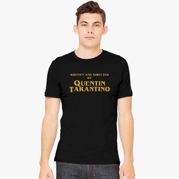 Written And Directed By Quentin Tarantino Men S T Shirt Kidozi Com