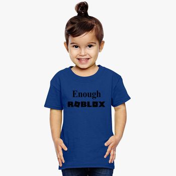 Enough Roblox Toddler T Shirt Kidozi Com - unisex little kids roblox summer t shirt nfgoods