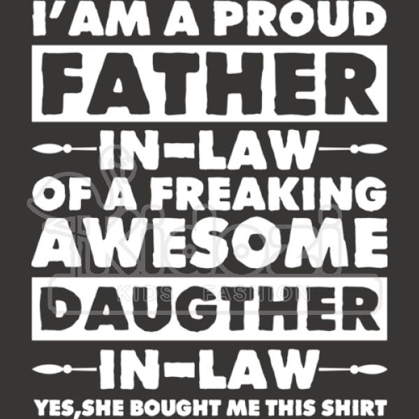 Download I M A Proud Father In Law Of A Freaking Awesome Daughter In Law Women S T Shirt Kidozi Com