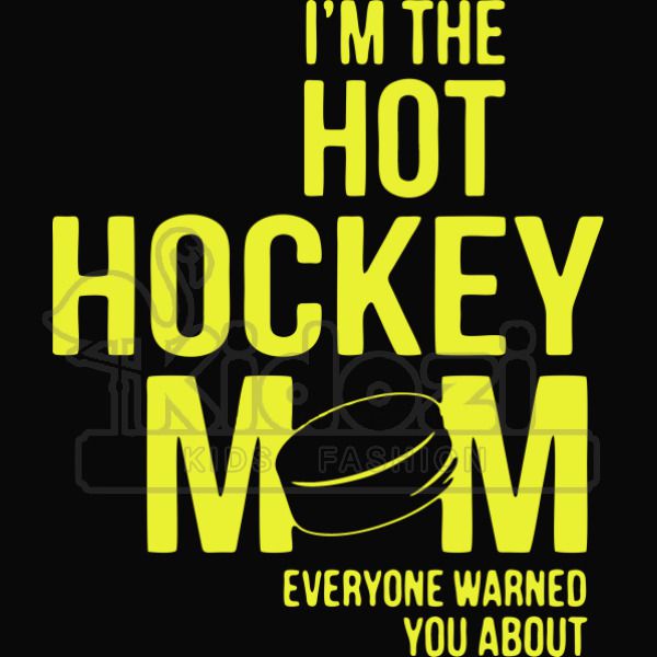 I M The Hot Hockey Mom Everybody Warned You About Kids Sweatshirt