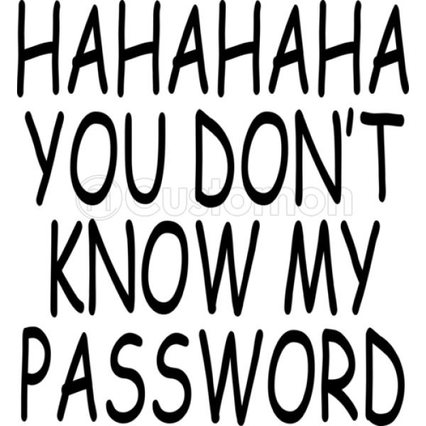 Hahahaha You Dont Know My Password Kids Hoodie Kidozicom - whats my roblox account password mary 125