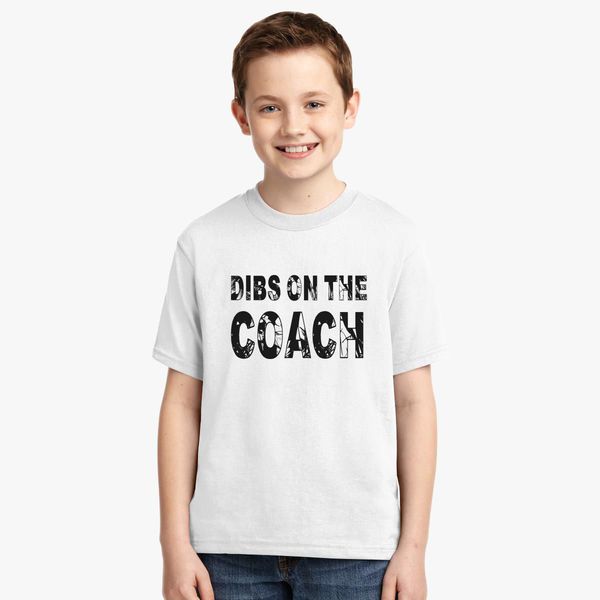 Dibs On The Coach Youth T-shirt 