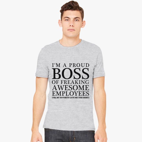 I'M A PROUD BOSS OF FREAKING AWESOME EMPLOYEES Men's T-shirt | Kidozi.com