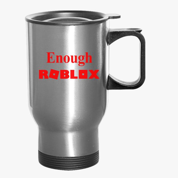 Enough Roblox Travel Mug Kidozi Com - coffee mug roblox