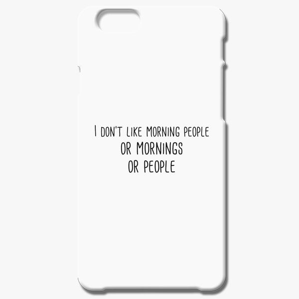 Morning People funny humour sarcastic slogan iPhone 6/6S Case 