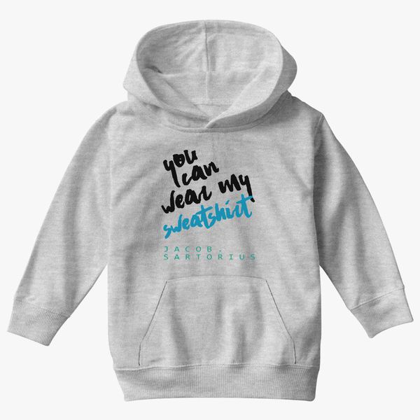 Jacob Sartorius You Can Wear My Sweatshirt Kids Hoodie Kidozi Com - roblox jacob sartorius sweatshirt youtube