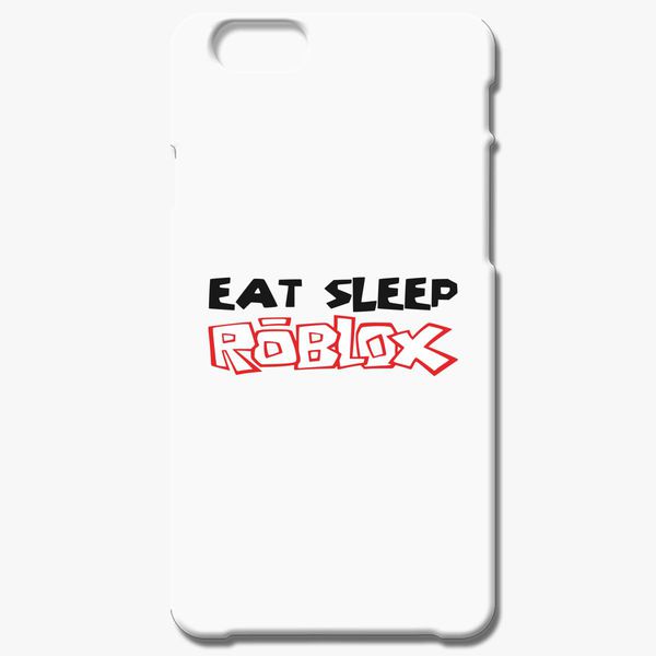 Eat Sleep Roblox Iphone 6 6s Case Kidozi Com - roblox i phone case