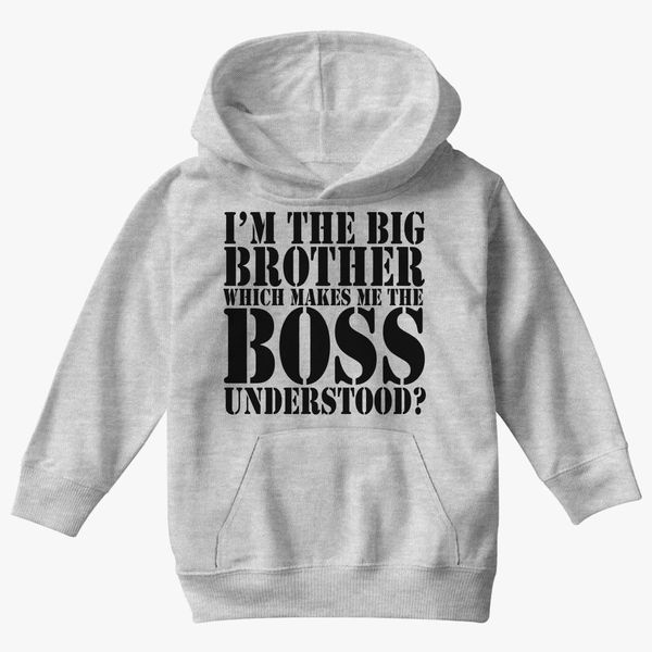 I M The Big Brother And The Boss Funny T Shirt Kids Hoodie
