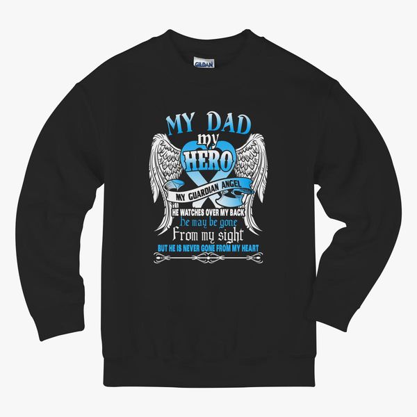 My Dad My Hero My Guardian Angel Kids Sweatshirt Kidozi Com - roblox song code guardian angel