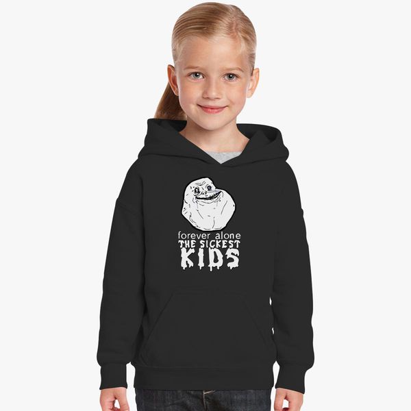 Forever The Sickest Kids Forever Alone Kids Hoodie Kidozi Com - forever alone roblox game