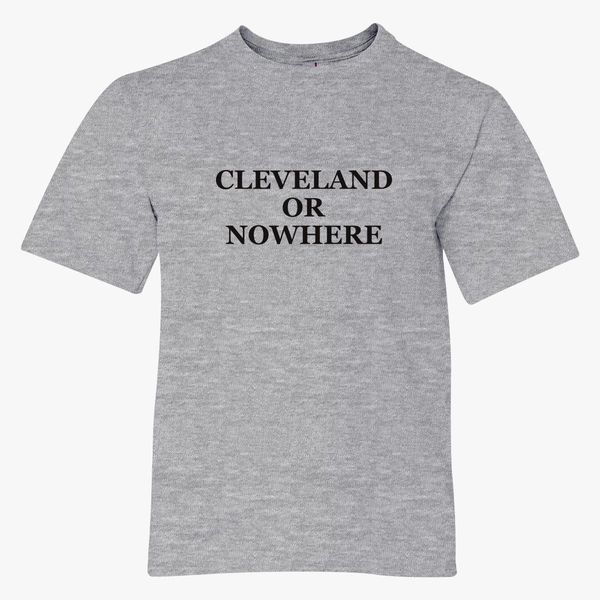 cleveland or nowhere shirt