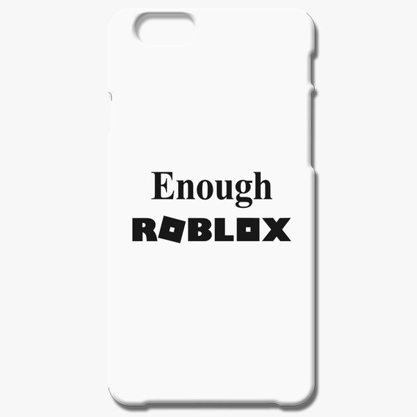 Enough Roblox Iphone 6 6s Case Kidozi Com - 1x1x1x1 roblox user