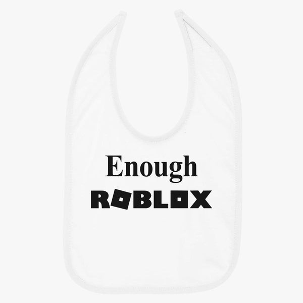 Enough Roblox Baby Bib Kidozicom - roblox bib