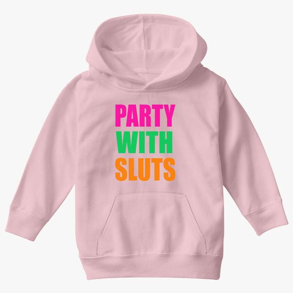 Party With Sluts Kids Hoodie Kidozi Com - sluts in roblox youtube