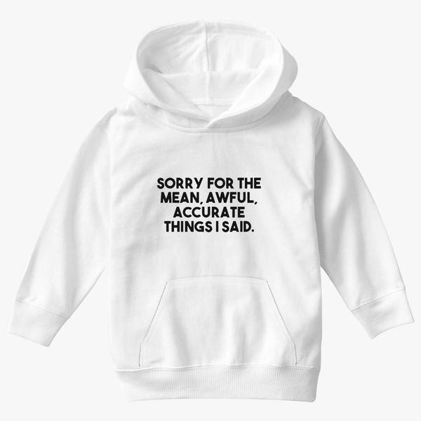 Awful Accurate Things I Said Funny Sarcastic Slogan Kids Hoodie Kidozi Com - roblox codes for music sarcasm