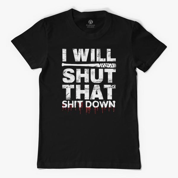 I Will Shut That Shit Down Men's T-Shirt 100% Cotton Shirt Short-Sleeve Unisex Shirt Man's